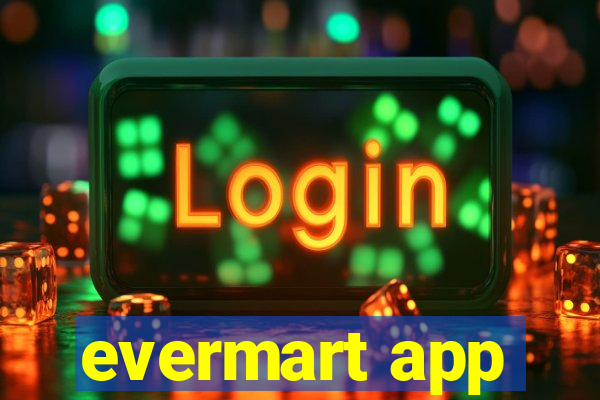 evermart app